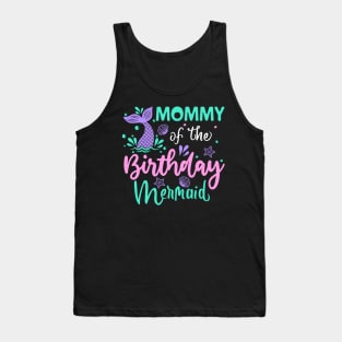 MOMMY Of The Birthday Mermaid Black Dad Men Mermaids Party Tank Top